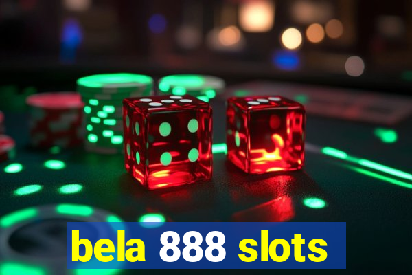 bela 888 slots